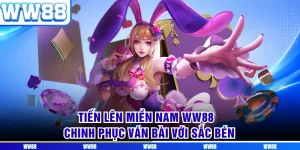 Tiến Lên Miền Nam WW88 - Chinh Phục Ván Bài Với Sắc Bén